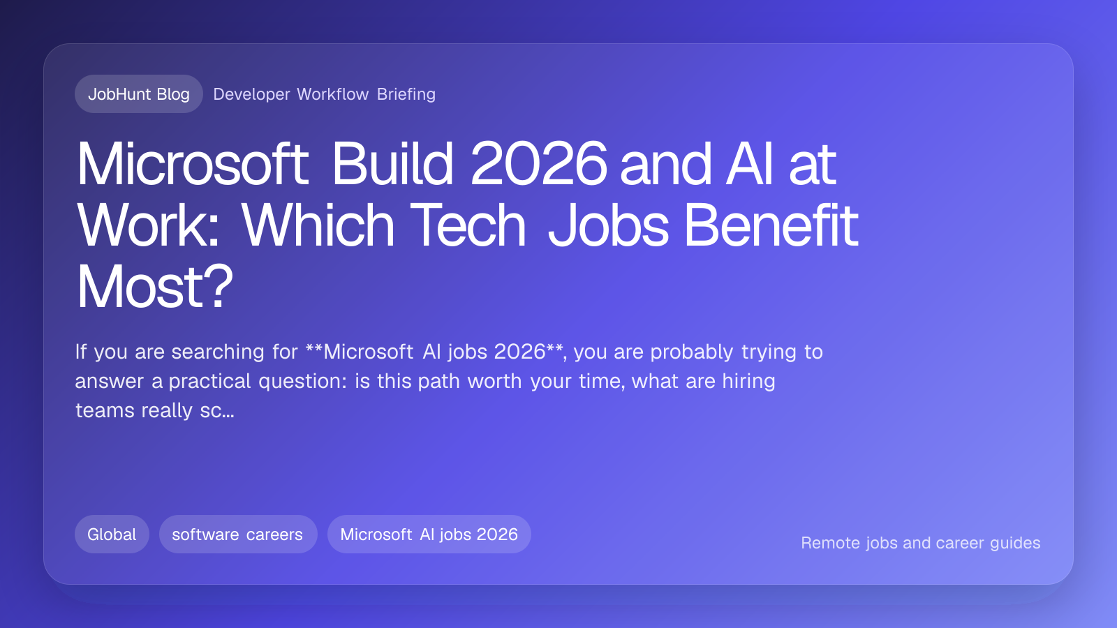 Microsoft Build 2026 and AI at Work: Which Tech Jobs Benefit Most?