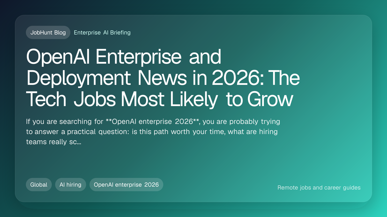 OpenAI Enterprise and Deployment News in 2026: The Tech Jobs Most Likely to Grow